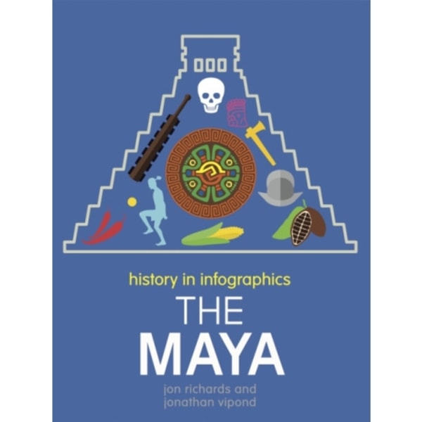 History in Infographics: The Maya (häftad, eng)