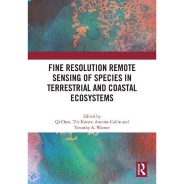 Fine Resolution Remote Sensing of Species in Terrestrial and Coastal Ecosystems (häftad, eng)