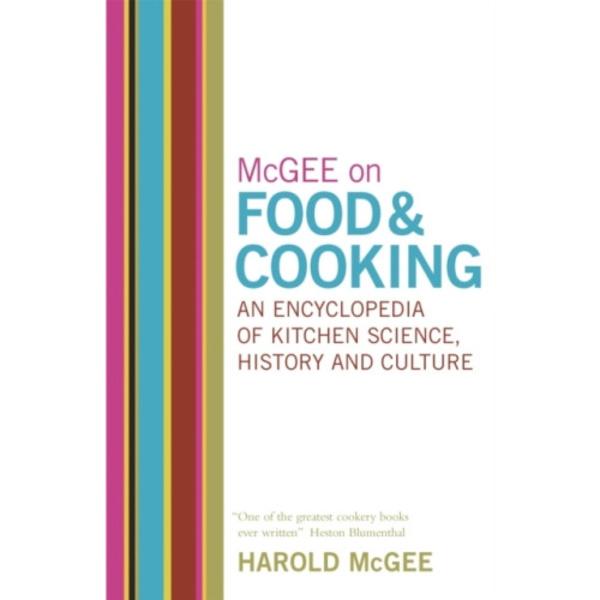McGee on Food and Cooking: An Encyclopedia of Kitchen Science, History and Culture (inbunden, eng)