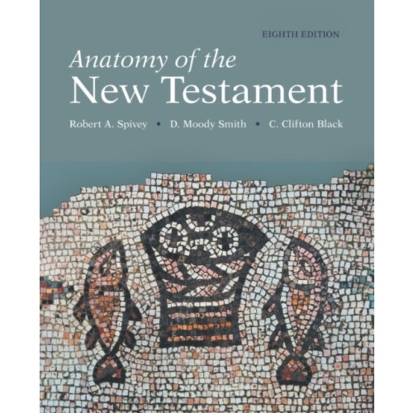 Anatomy of the New Testament, 8th Edition (häftad, eng)