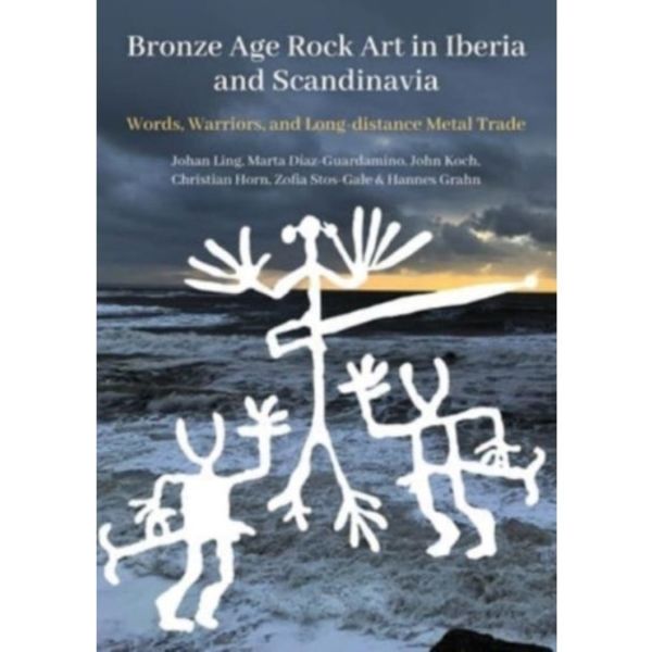 Bronze Age Rock Art in Iberia and Scandinavia (häftad, eng)