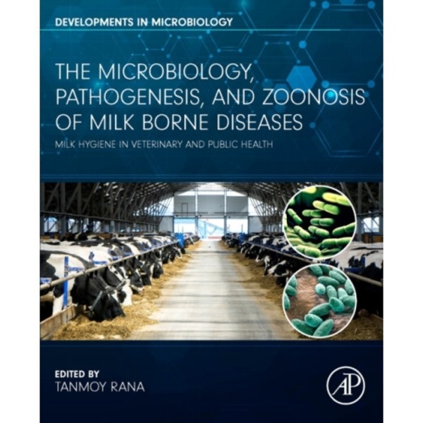 The Microbiology, Pathogenesis and Zoonosis of Milk Borne Diseases (häftad, eng)