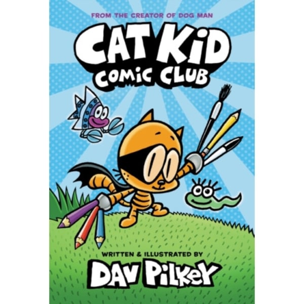 Cat Kid Comic Club: the new blockbusting bestseller from the creator of Dog Man (inbunden, eng)