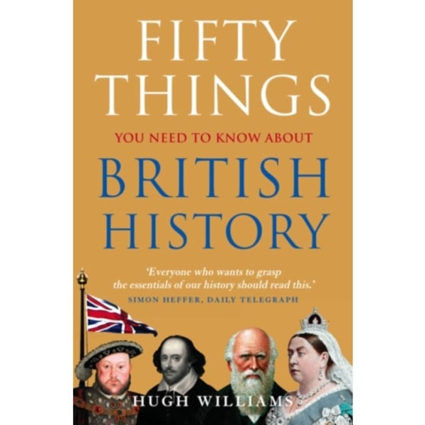Fifty Things You Need To Know About British History (häftad, eng)