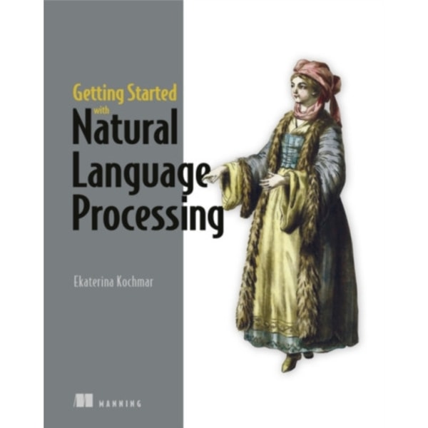 Getting Started with Natural Language Processing (häftad, eng)