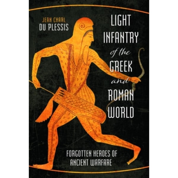 Light Infantry of the Greek and Roman World (inbunden, eng)