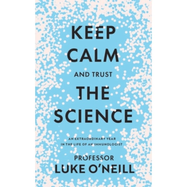 Keep Calm and Trust the Science (inbunden, eng)