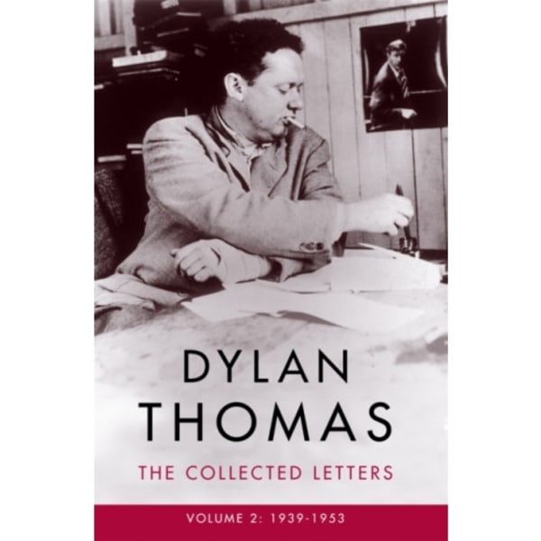 Dylan Thomas: The Collected Letters Volume 2 (häftad, eng)