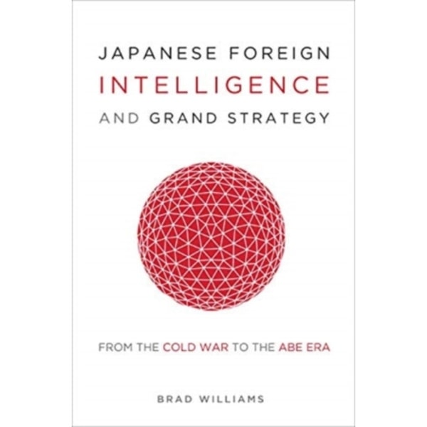 Japanese Foreign Intelligence and Grand Strategy (häftad, eng)