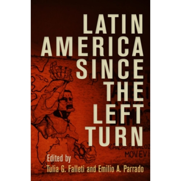 Latin America Since the Left Turn (inbunden, eng)
