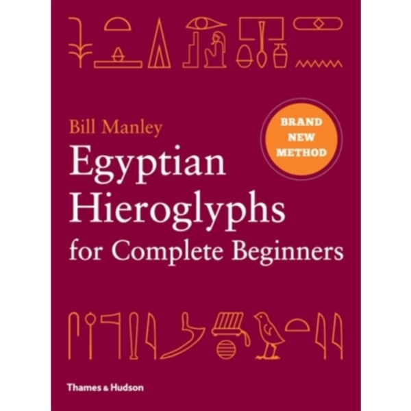 Egyptian Hieroglyphs for Complete Beginners (inbunden, eng)