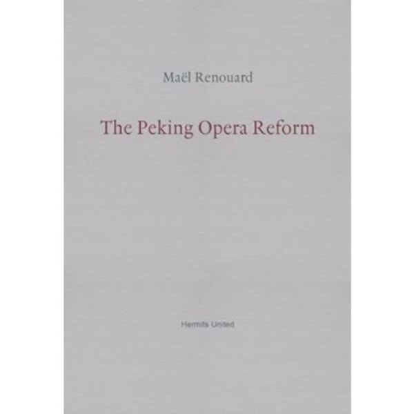 The Peking Opera Reform (häftad, eng)