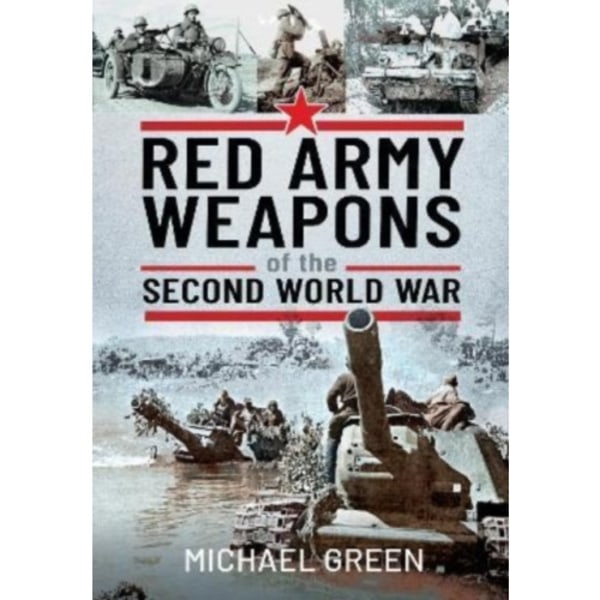 Red Army Weapons of the Second World War (inbunden, eng)