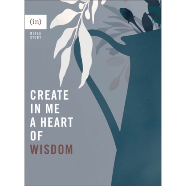 Create in Me a Heart of Wisdom (häftad, eng)