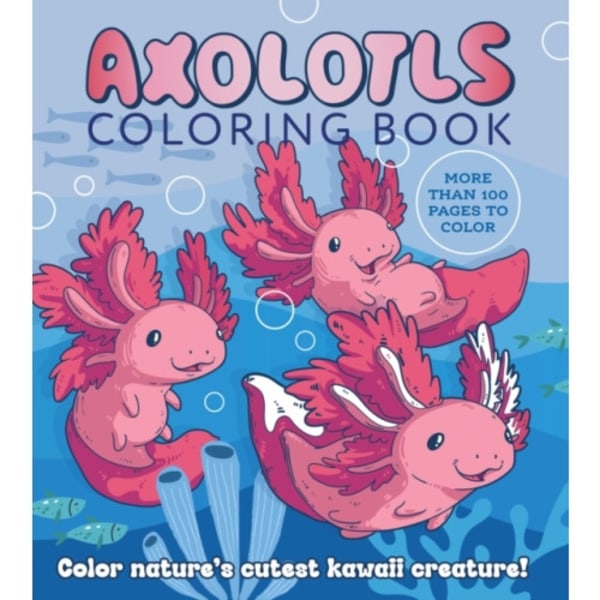 Axolotls Coloring Book (häftad, eng)