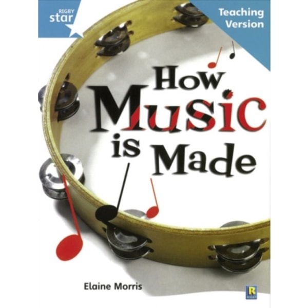 Rigby Star Non-fiction Guided Reading Turquoise Level: How Music is Made Teaching Version (häftad, eng)