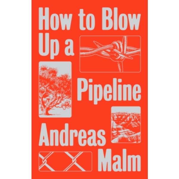 How to Blow Up a Pipeline (häftad, eng)