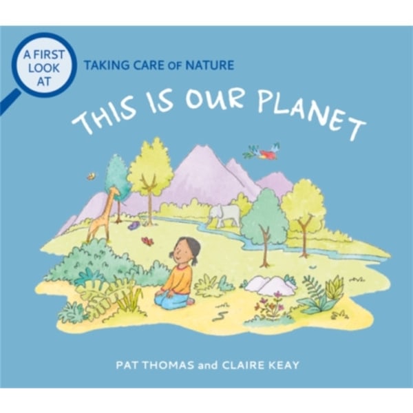 A First Look At: Taking Care of Nature: This is our Planet (häftad, eng)