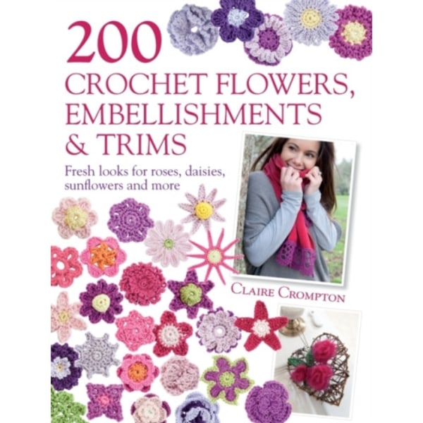 200 Crochet Flowers, Embellishments & Trims (häftad, eng)