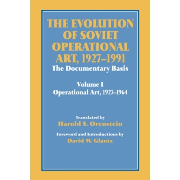 The Evolution of Soviet Operational Art, 1927-1991 (häftad, eng)