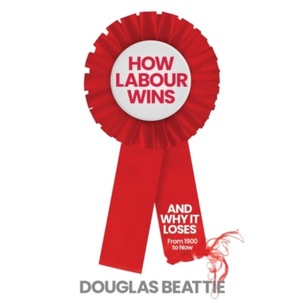 How Labour Wins (inbunden, eng)