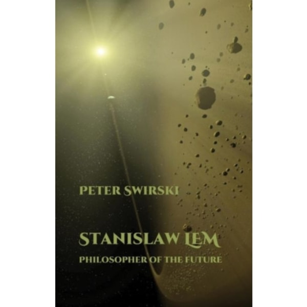 Stanislaw Lem: Philosopher of the Future (häftad, eng)