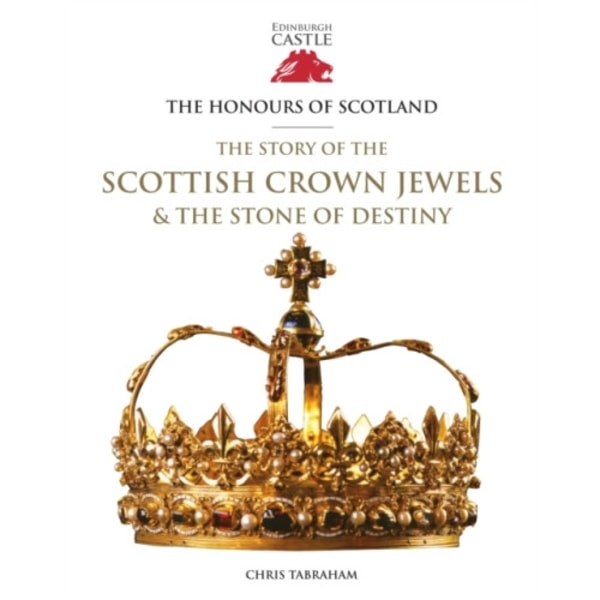 The Honours of Scotland (inbunden, eng)