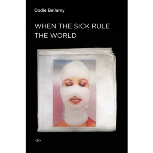 When the Sick Rule the World (häftad, eng)