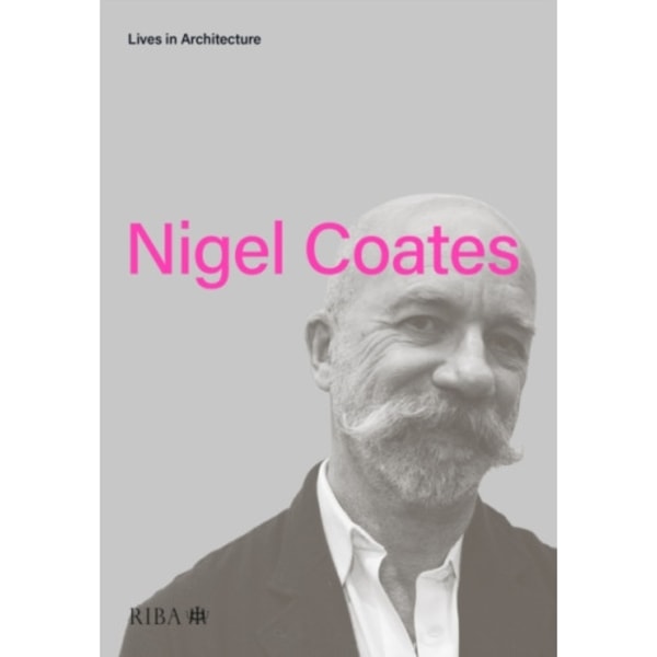 Lives in Architecture: Nigel Coates (häftad, eng)