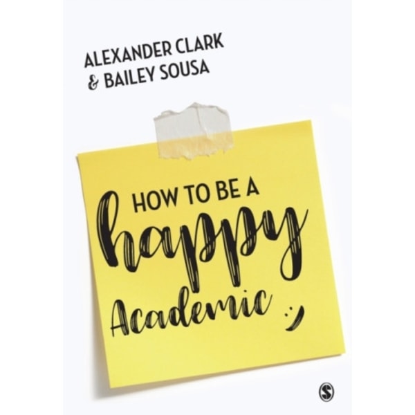 How to Be a Happy Academic (häftad, eng)