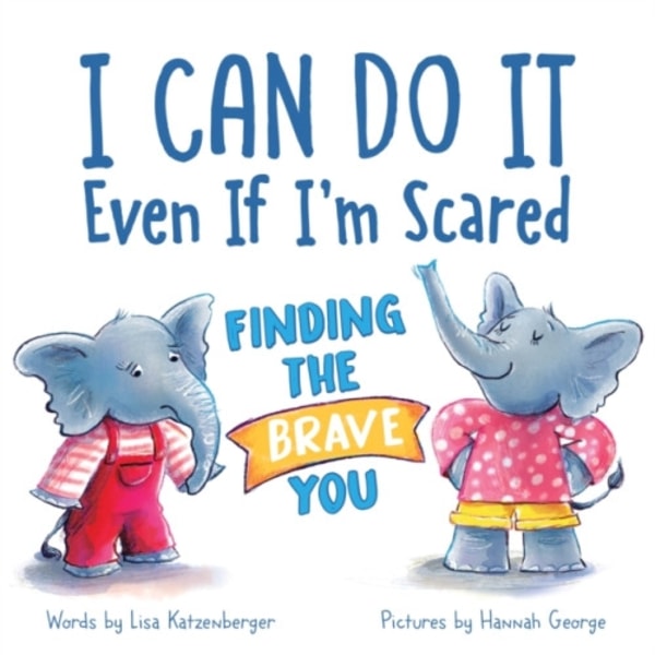 I Can Do It Even If I'm Scared (inbunden, eng)