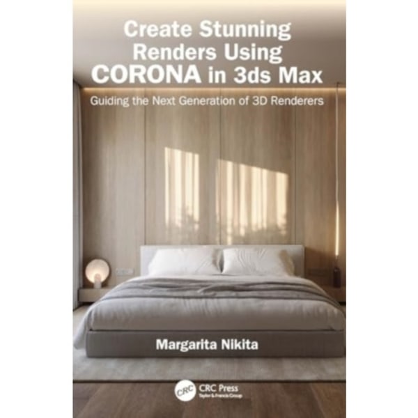 Create Stunning Renders Using Corona in 3ds Max (häftad, eng)