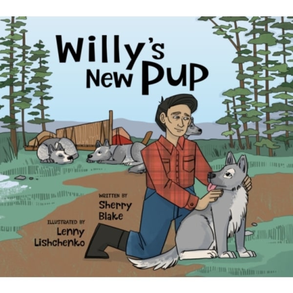 Willy's New Pup: A Story from Labrador (inbunden, eng)