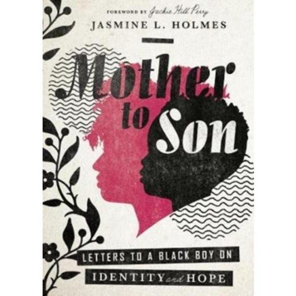 Mother to Son – Letters to a Black Boy on Identity and Hope (inbunden, eng)