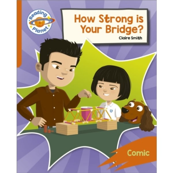 Reading Planet: Rocket Phonics – Target Practice - How Strong is your Bridge? - Orange (häftad, eng)