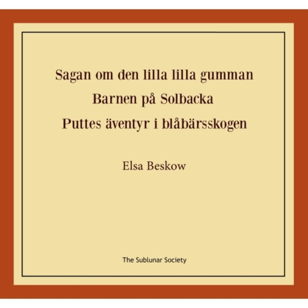 Sagan om den lilla lilla gumman ; Barnen på Solbacka ; Puttes äventyr i blåbärsskogen (häftad)