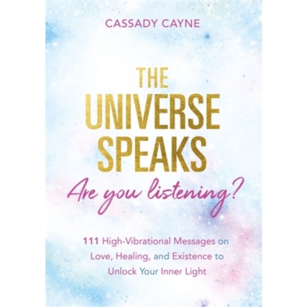 The Universe Speaks, Are You Listening? (häftad, eng)