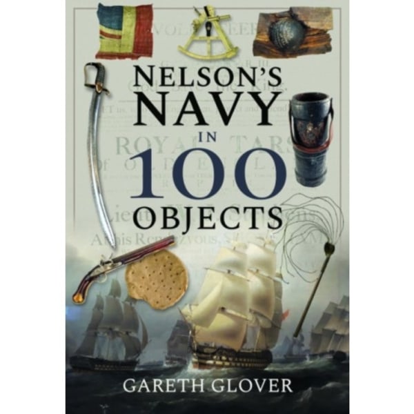 Nelson's Navy in 100 Objects (inbunden, eng)