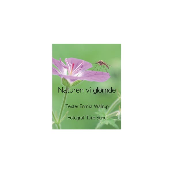 Naturen vi glömde (inbunden)