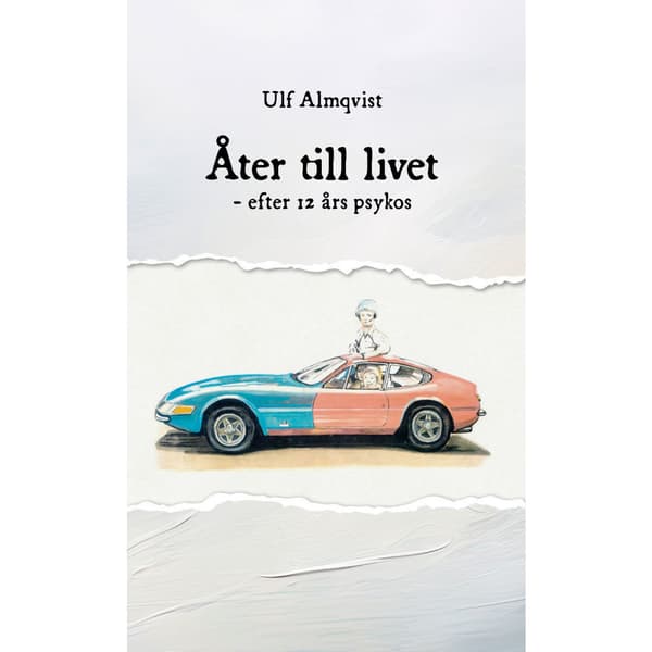 Åter till livet : efter 12 års psykos (inbunden)