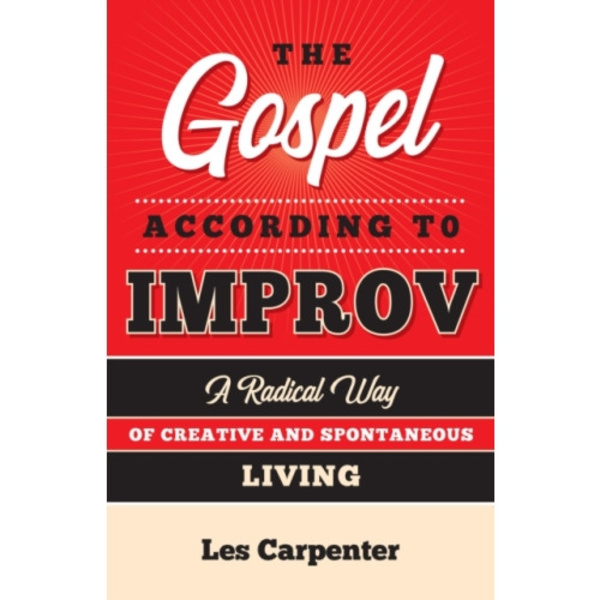 The Gospel According to Improv (häftad, eng)