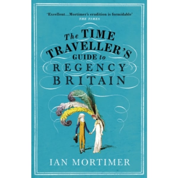The Time Traveller's Guide to Regency Britain (häftad, eng)
