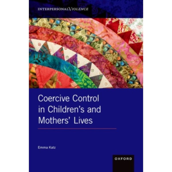 Coercive Control in Children's and Mothers' Lives (inbunden, eng)