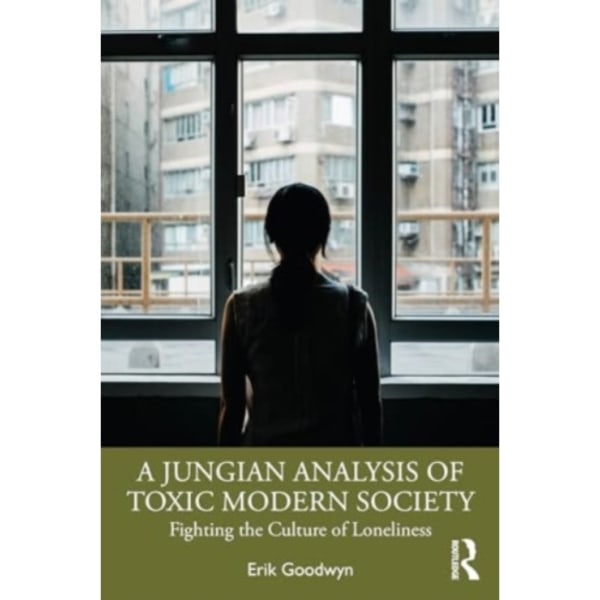 A Jungian Analysis of Toxic Modern Society (häftad, eng)