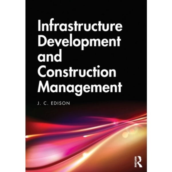 Infrastructure Development and Construction Management (häftad, eng)