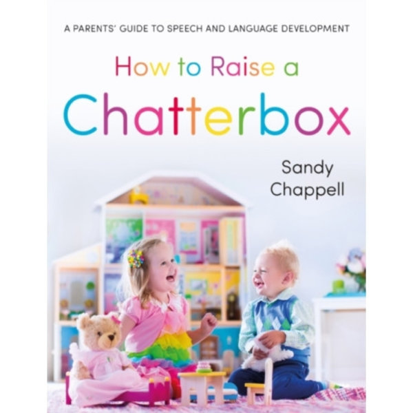 How to Raise a Chatterbox (häftad, eng)