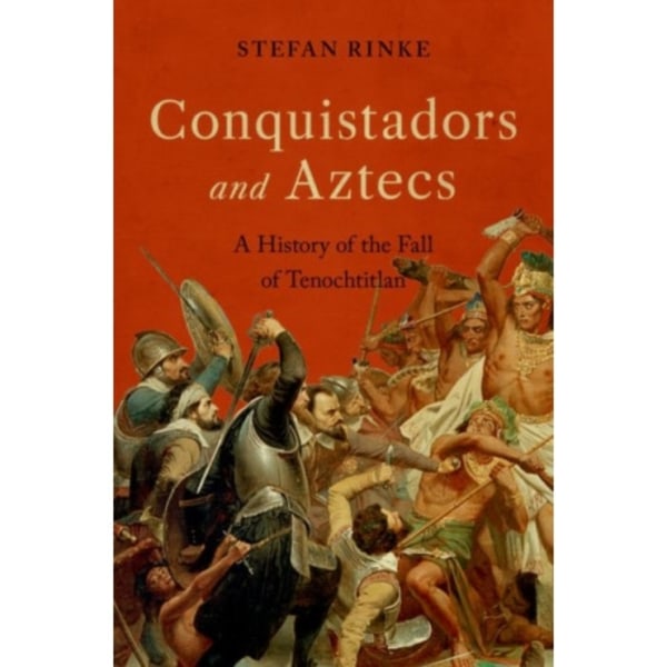 Conquistadors and Aztecs (inbunden, eng)