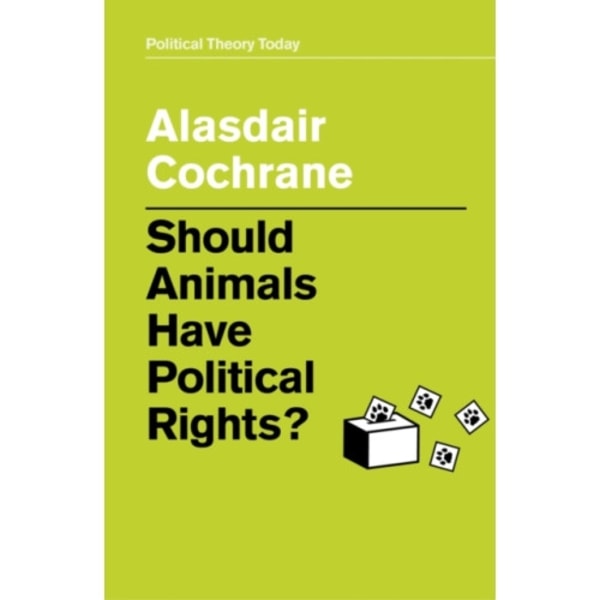 Should Animals Have Political Rights? (häftad, eng)