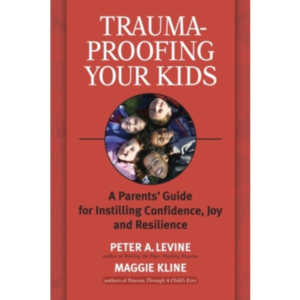 Trauma-Proofing Your Kids (häftad, eng)