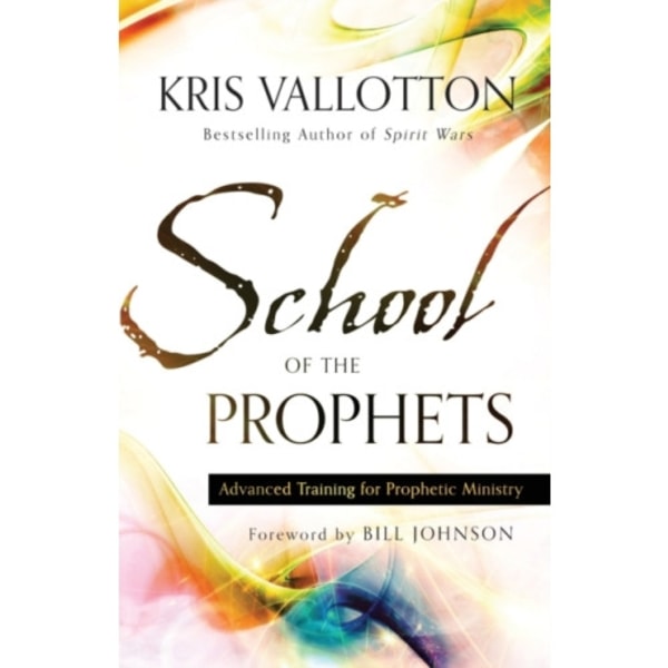 School of the Prophets – Advanced Training for Prophetic Ministry (häftad, eng)